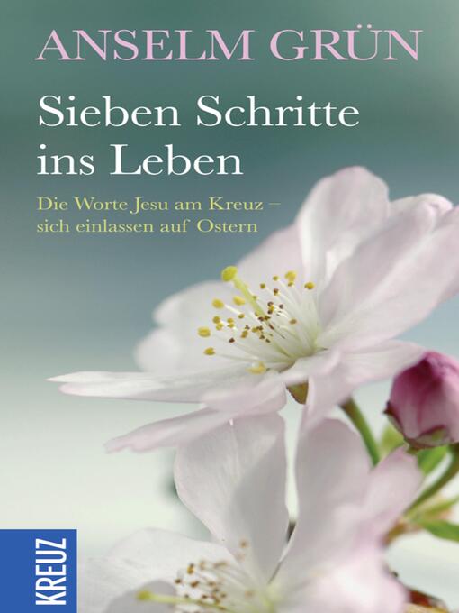 Title details for Sieben Schritte ins Leben by Anselm Grün - Available